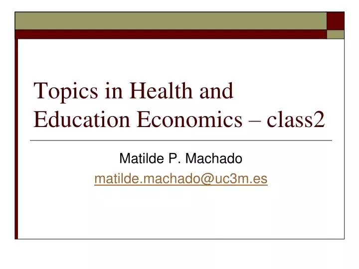 topics in health and education economics class2