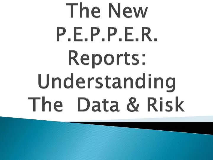 the new p e p p e r reports understanding the data risk