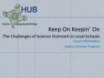 Overcoming Challenges in Science Outreach: The Hughes Scholars Program Experience - slide 1