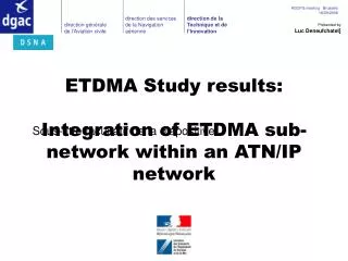 ETDMA Study results: Integration of ETDMA sub-network within an ATN/IP network