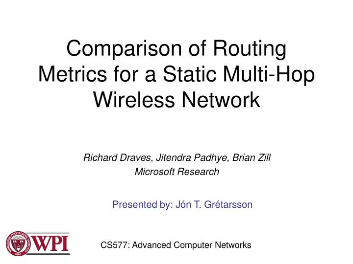 comparison of routing metrics for a static multi hop wireless network