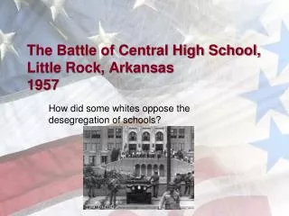 The Battle of Central High School, Little Rock, Arkansas 1957