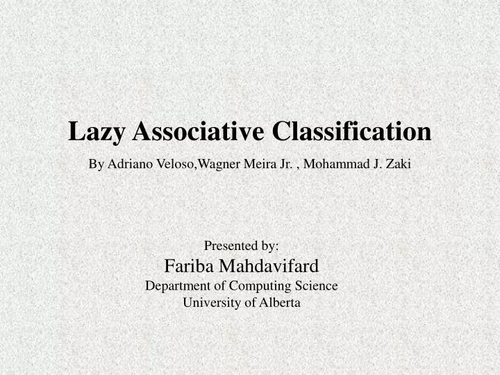 lazy associative classification by adriano veloso wagner meira jr mohammad j zaki