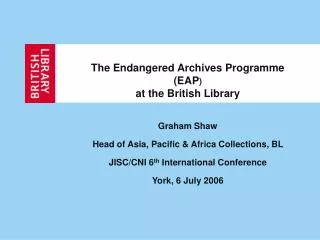 The Endangered Archives Programme (EAP ) at the British Library