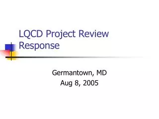 LQCD Project Review Response
