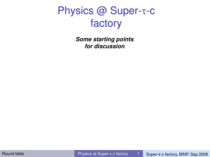 physics @ super t c factory