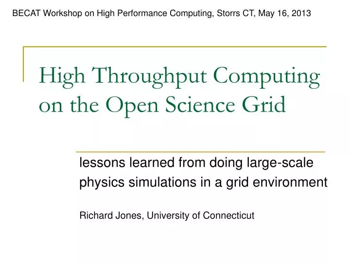 high throughput computing on the open science grid