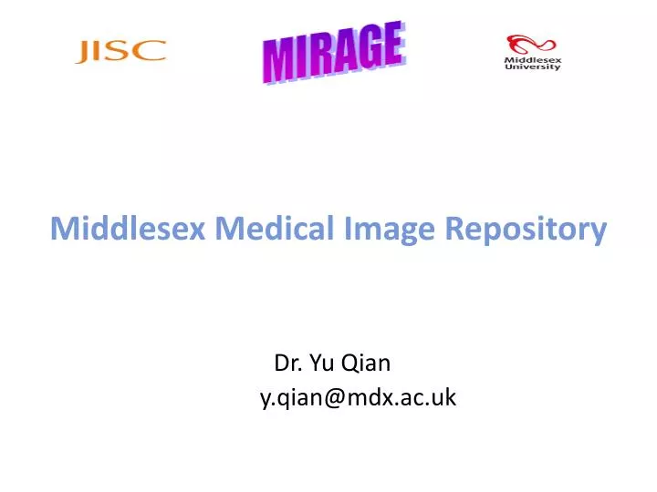middlesex medical image repository dr yu qian y qian@mdx ac uk
