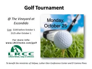 @ The Vineyard at Escondido Cost : $100 before October 1 $125 after October 1