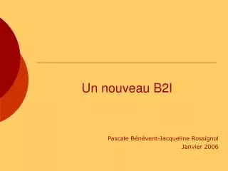 un nouveau b2i
