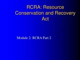 RCRA: Resource Conservation and Recovery Act