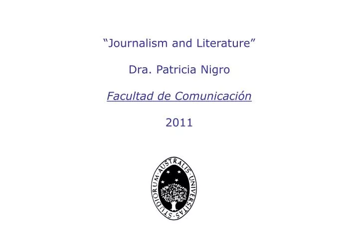 journalism and literature dra patricia nigro facultad de comunicaci n 2011