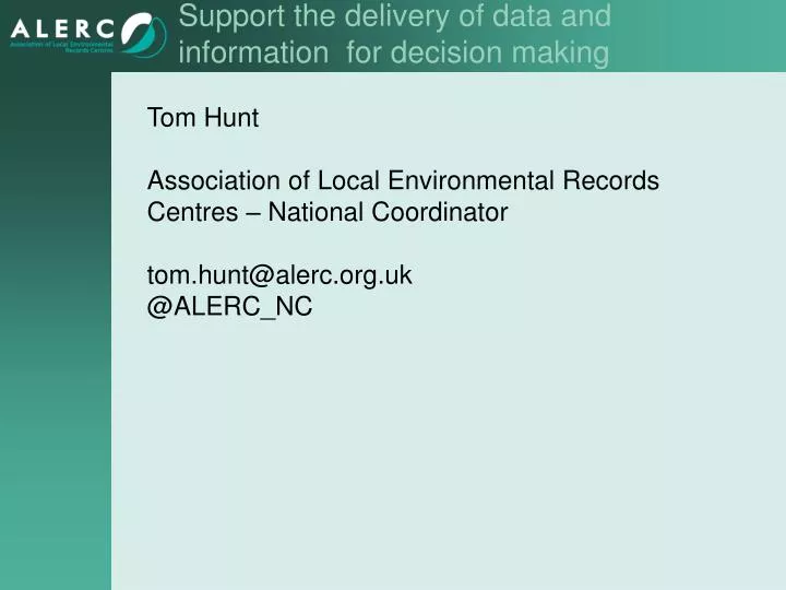 support the delivery of data and information for decision making