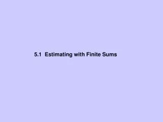 5.1 Estimating with Finite Sums