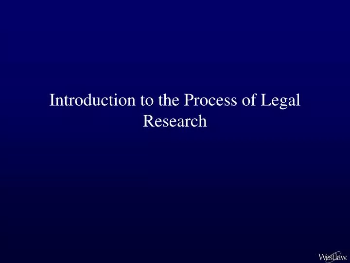 introduction to the process of legal research