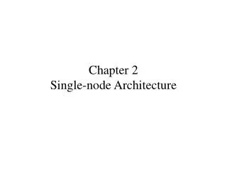 Chapter 2 Single-node Architecture
