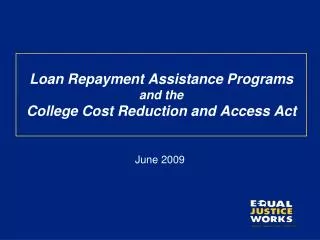 Loan Repayment Assistance Programs and the College Cost Reduction and Access Act