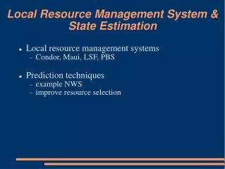 Local Resource Management System &amp; State Estimation