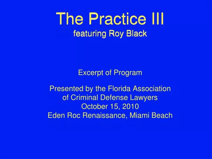 the practice iii featuring roy black