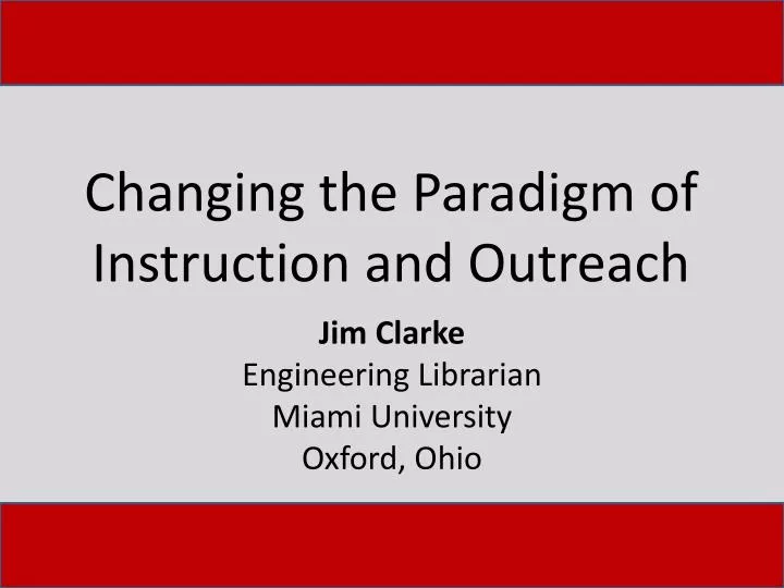 changing the paradigm of instruction and outreach