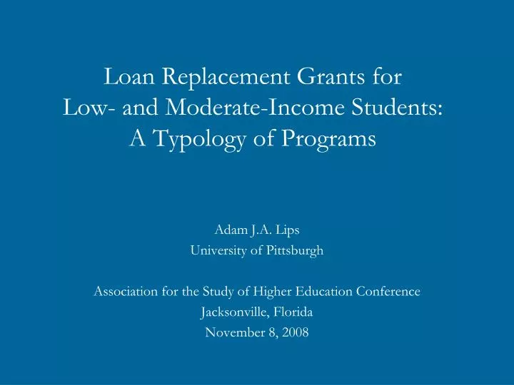 loan replacement grants for low and moderate income students a typology of programs