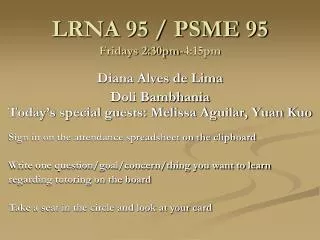 LRNA 95 / PSME 95 Fridays 2:30pm-4:15pm