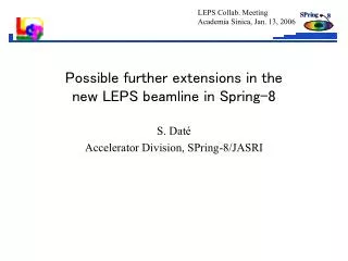 Possible further extensions in the new LEPS beamline in Spring-8