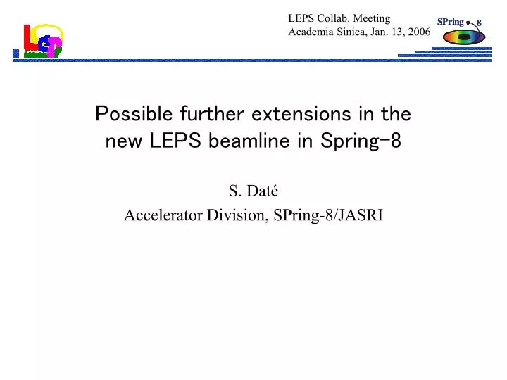 possible further extensions in the new leps beamline in spring 8