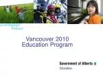 Vancouver 2010 Education Program - slide 1