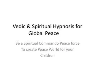 Vedic &amp; Spiritual Hypnosis for Global Peace