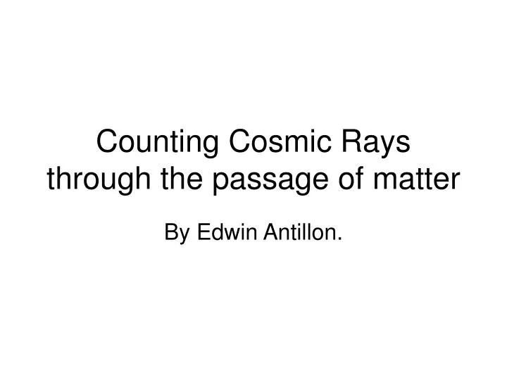 counting cosmic rays through the passage of matter
