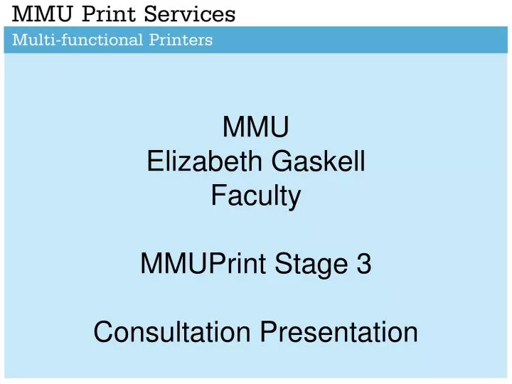 mmu elizabeth gaskell faculty mmuprint stage 3 consultation presentation
