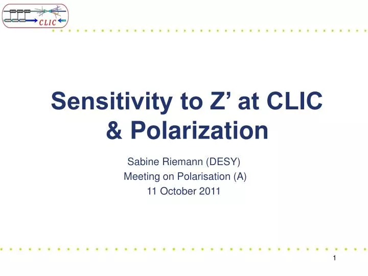 sensitivity to z at clic polarization