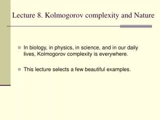 Lecture 8. Kolmogorov complexity and Nature