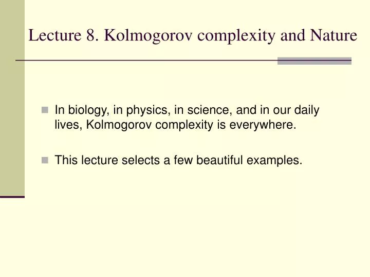lecture 8 kolmogorov complexity and nature