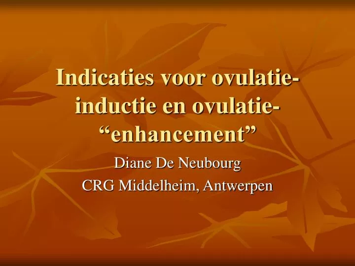indicaties voor ovulatie inductie en ovulatie enhancement