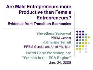 Shwetlena Sabarwal PREM-Gender Katherine Terrell PREM-Gender and U. of Michigan