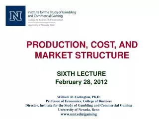 PRODUCTION, COST, AND MARKET STRUCTURE