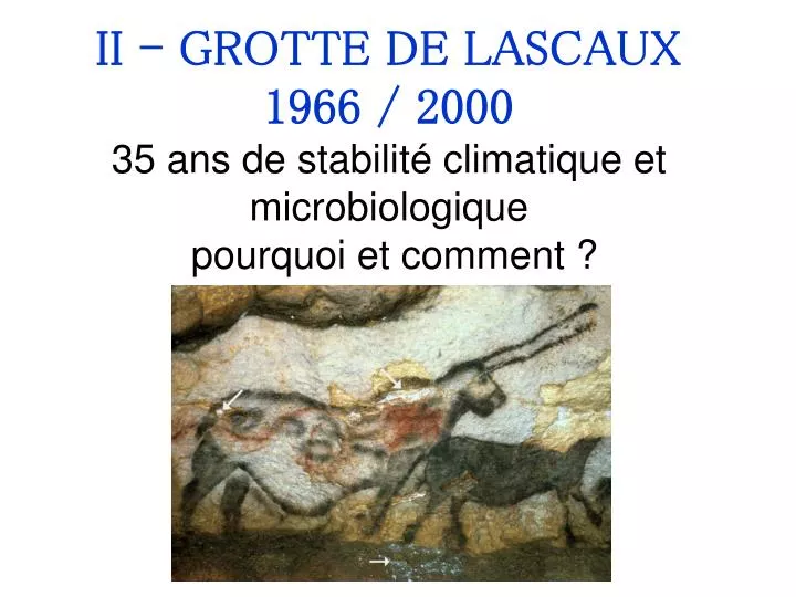 ii grotte de lascaux 1966 2000 35 ans de stabilit climatique et microbiologique pourquoi et comment