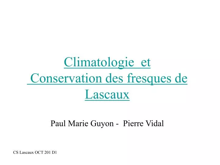 climatologie et conservation des fresques de lascaux paul marie guyon pierre vidal