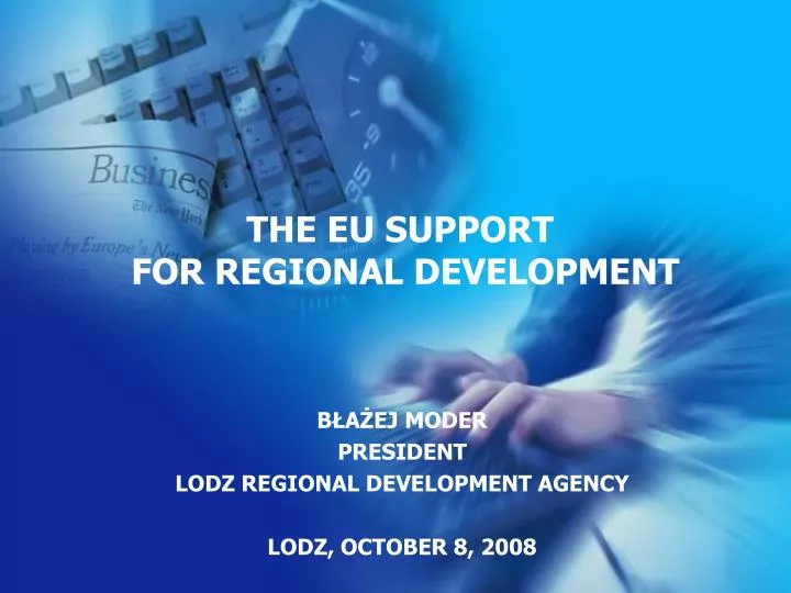 b a ej moder president lodz regional development agency lodz october 8 2008