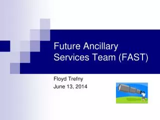 Future Ancillary Services Team (FAST)
