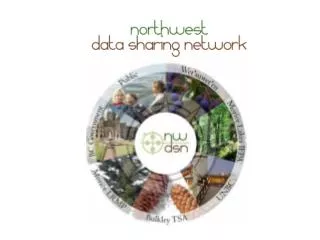 Northwest Data Sharing Network: Report to the Integrated Steering Committee