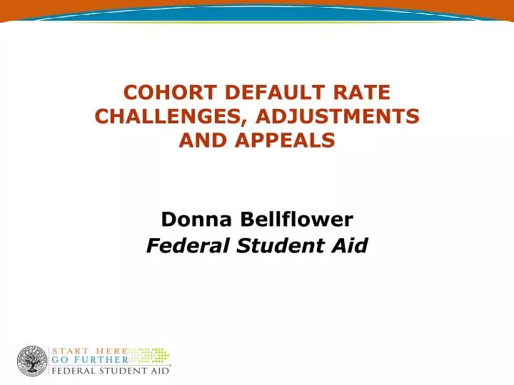 cohort default rate challenges adjustments and appeals donna bellflower federal student aid