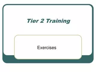 Tier 2 Training