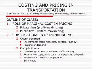 OUTLINE OF CLASS: ROLE OF MARGINAL COST IN PRICING Private firm (profit-maximizing)