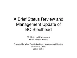 A Brief Status Review and Management Update of BC Steelhead