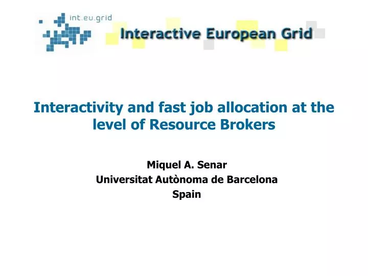 interactivity and fast job allocation at the level of resource brokers