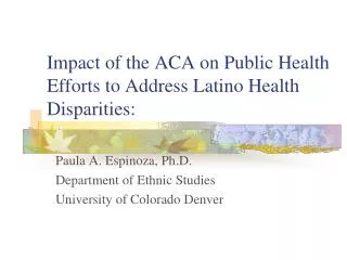 Impact of the ACA on Public Health Efforts to Address Latino Health Disparities: