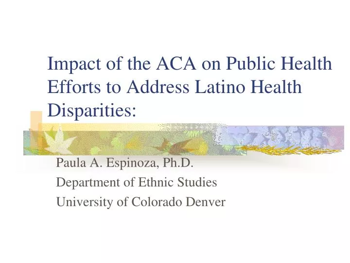 impact of the aca on public health efforts to address latino health disparities